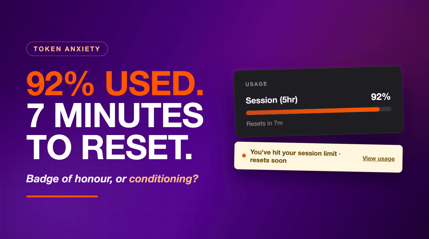 Token anxiety: a Claude usage meter at 92% with 'Resets in 7m', beside the headline '92% used. 7 minutes to reset. Badge of honour, or conditioning?'