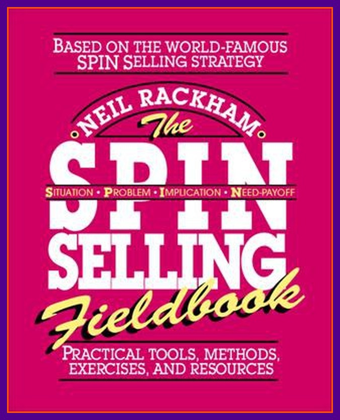 SPIN Selling Fieldbook by Neil Rackham