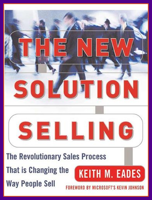 The New Solution Selling by Keith M. Eades